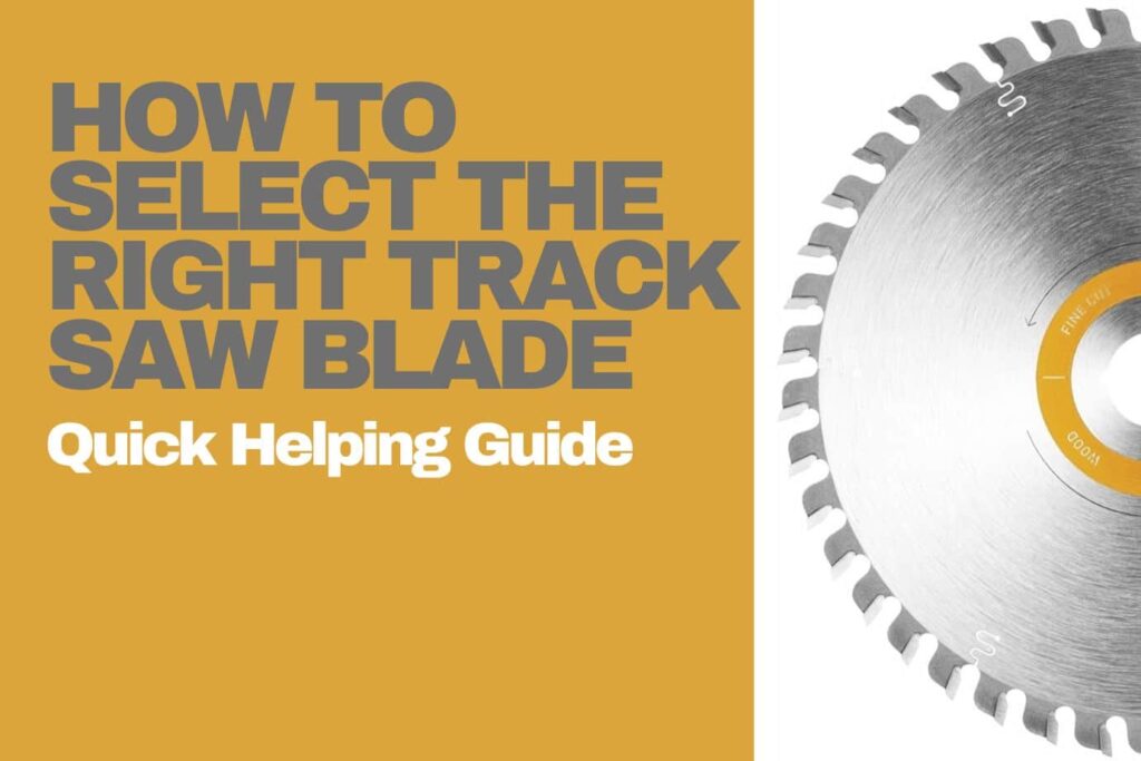 How to Select the Right Track Saw